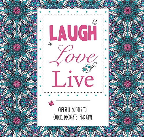 Laugh Love Live: Cheerful Quotes to Color, Decorate, and Give (Pads of Color)