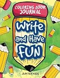 Write and Have Fun: Coloring Book Journal