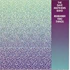 Click here to buy Remember Two Things by Dave Matthews Band .