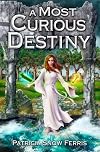 A Most Curious Destiny (Volume 1)
