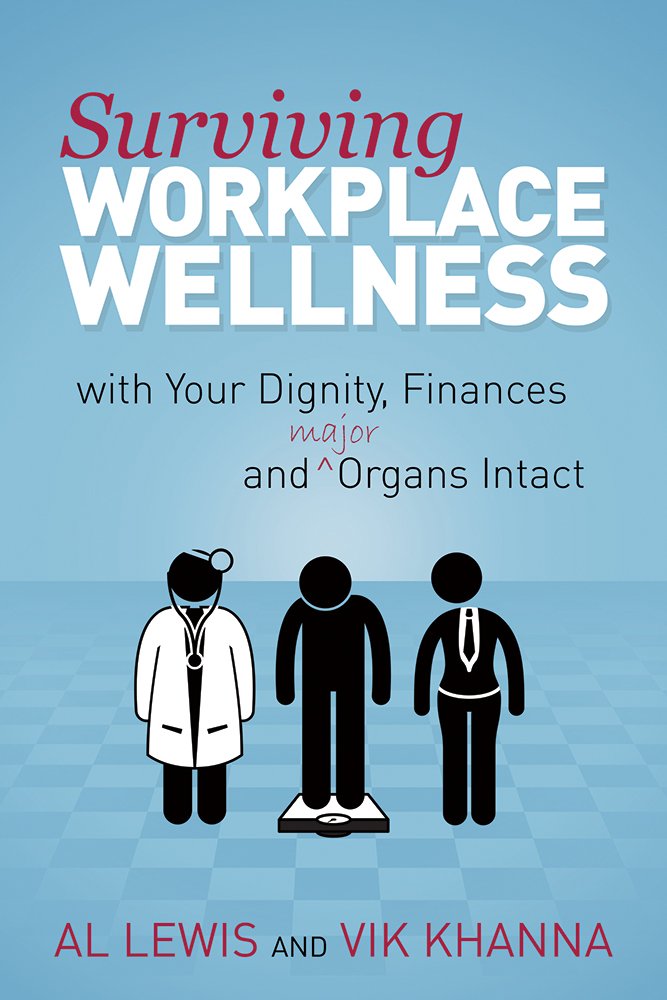 Amazon.com: Surviving Workplace Wellness...: With Your Dignity ... Amazon.com: Surviving Workplace Wellness...: With Your Dignity ...