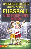 Fu&szlig;ball und ..., Band 2: Fu&szlig;ball und noch viel mehr! - Andreas Schl&uuml;ter, Irene Margil