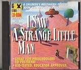 I Saw A Strange Little Man