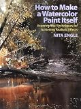 How to Make a Watercolor Paint Itself: Experimental Techniques for Achieving Realistic Effects