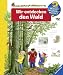Wir entdecken den Wald (Wieso? Weshalb? Warum?)