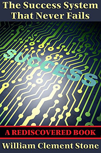 The Success System That Never Fails (Rediscovered Books): With linked Table of Contents