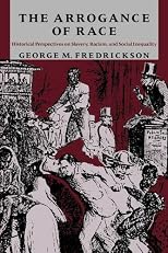 The Arrogance of Race: Historical Perspectives on Slavery, Racism, and Social Inequality