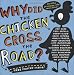 Why Did the Chicken Cross the Road?