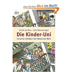 Die Kinder-Uni 2: Forscher erkl�ren die R�tsel der Welt