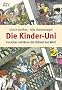 Die Kinder-Uni 2: Forscher erkl�ren die R�tsel der Welt