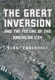 The Great Inversion and the Future of the American City