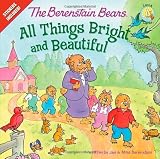 The Berenstain Bears: All Things Bright and Beautiful (Berenstain Bears/Living Lights)