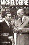 Trois républiques pour une France: Gouverner autrement, 1962-1970
