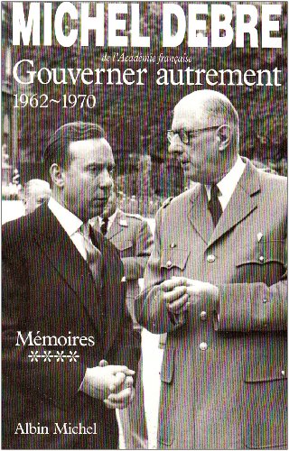Trois républiques pour une France: Gouverner autrement, 1962-1970