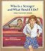 Who Is a Stranger and What Should I Do? (An Albert Whitman Prairie Book)