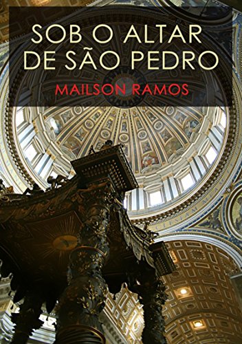 Sob O Altar De São Pedro (Portuguese Edition)