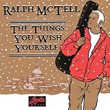 The Things You Wish Yourselfby Ralph McTell