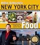Arthur Schwartz's New York City Food: An Opinionated History and More Than 100 Legendary Recipes