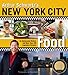 Arthur Schwartz's New York City Food: An Opinionated History and More Than 100 Legendary Recipes