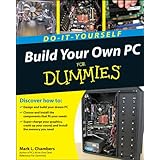 Build Your Own PC Do-It-Yourself For Dummies