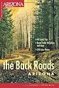 The Back Roads (Arizona Highways: The Back Roads)