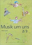Produkt-Bild: Musik um uns, 3. Auflage, Ausgabe f&uuml;r Realschulen und Gymnasien in Baden-W&uuml;rttemberg, Bd.2/3, Ab Klasse 7