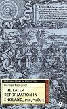 The Later Reformation in England, 1547-1603 (British History in Perspective)