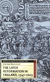 The Later Reformation in England, 1547-1603 (British History in Perspective)