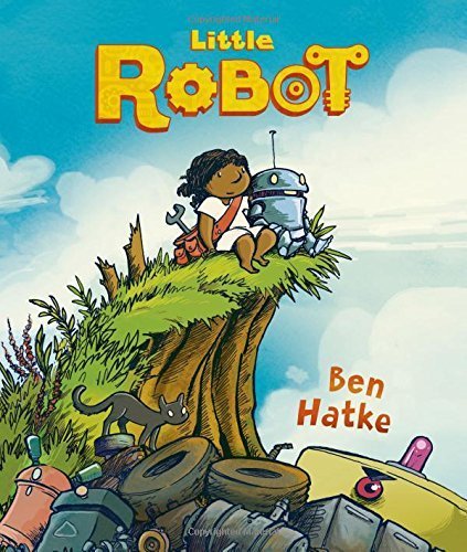 Little Robot by Ben Hatke (2015-09-01)