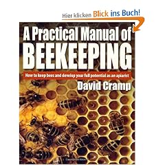 A Practical Manual of Beekeeping: How to Keep Bees and Develop Your Full Potential as an Apiarist