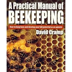 A Practical Manual of Beekeeping: How to Keep Bees and Develop Your Full Potential as an Apiarist