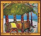 Dont Come Knockin If the Tiki Huts Rockin