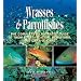 Wrasses & Parrotfishes: The Complete Illustrated Guide to Their Identification, Behaviors, and Captive Care (Reef Fishes)