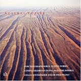 Austral Voices - For Telegraph Wires, Tuning Forks, Computer-Driven Piano, Psaltery, Whirley, Cello, Synthesizer & Ruined Piano