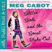 Glitter Girls and the Great Fake-Out: Allie Finkle's Rules for Girls #5 | [Meg Cabot]