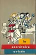 La Secr�taire avis�e : . Texte d'Antonio Martino. Traduction de Mich�le Arnault. Lettre ouverte � la pr�cieuse secr�taire, par Marcelle Auclair. Illustrations de Fulvio Bianconi