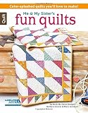 Me & My Sister's Fun Quilts
