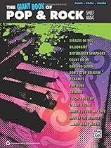 The Giant Pop & Rock Piano Sheet Music Collection: Piano/Vocal/Guitar (The Giant Book of Sheet Music) The Giant Pop & Rock Piano Sheet Music Collection: Piano/Vocal/Guitar (The Giant Book of Sheet Music)