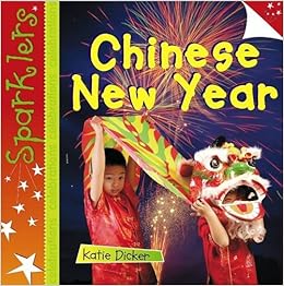 Chinese New Year Classroom books: Chinese New Year (Sparklers: Celebrations) Hardcover by Katie Dicker