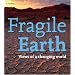 Fragile Earth: Views of a Changing World (Collins)