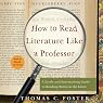 How to Read Literature Like a Professor: A Lively and Entertaining Guide to Reading Between the Lines