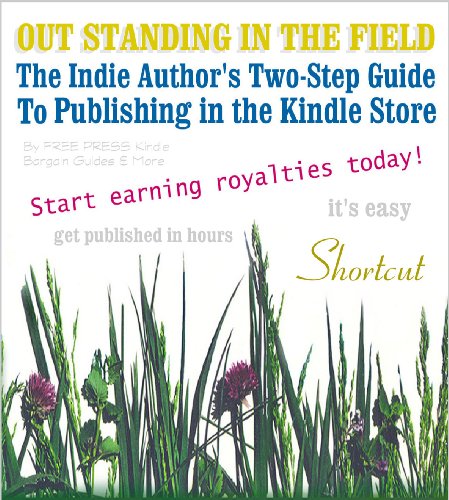 OUT STANDING IN THE FIELD: The Indie Author's 