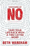The Power of No: Take Back Your Life With A Two-Letter Word