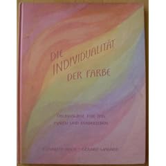 Die Individualit�t der Farbe: �bungswege f�r das Malen und Farberleben