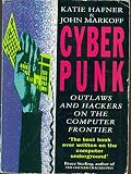 Cyberpunk : outlaws and hackers on the computer frontier