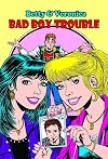 Betty & Veronica: Bad Boy Trouble Volume 1