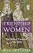 The Friendship of Women: The Hidden Tradition of the Bible by Joan Chittister