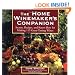 The Home Winemaker's Companion: Secrets, Recipes, and Know-How for Making 115 Great-Tasting Wines
