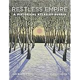 restless empire a historical atlas of russia