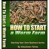 How To Start A Worm Farm - Guide To Vermiculture, Vermicomposting and Worm Farming